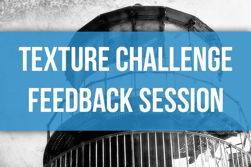 Texture Challenge Feedback Session