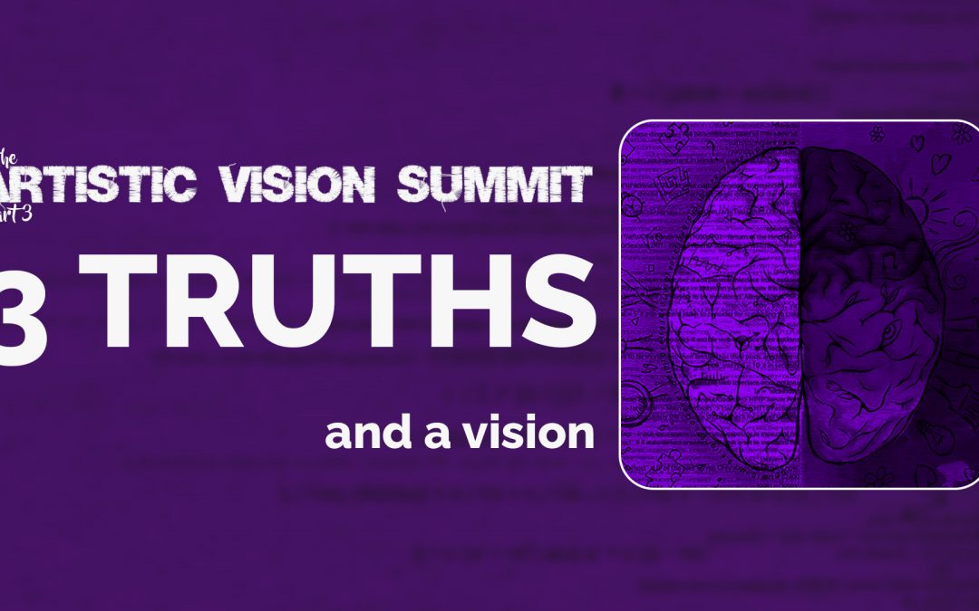 3 Truths & a Vision – Vision Summit