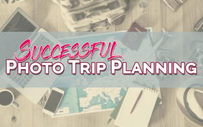 Successful Photo Trip Planning
